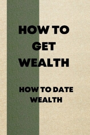 Cover of How to Get Wealth