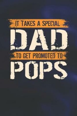 Cover of It Takes A Special Dad To Get Promoted To Pops