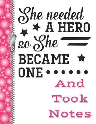 Book cover for She Needed a Hero So She Became One and Took Notes