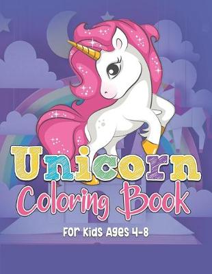 Book cover for Unicorn Coloring Book For Kids Ages 4-8