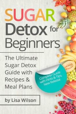 Cover of Sugar Detox for Beginners