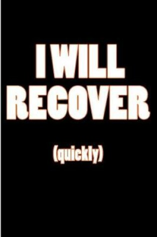 Cover of I Will Recover Quickly