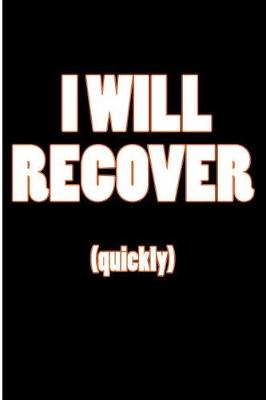 Book cover for I Will Recover Quickly