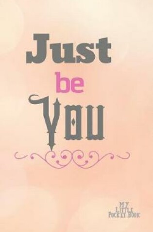 Cover of Just Be YOU My Little Pocket Book