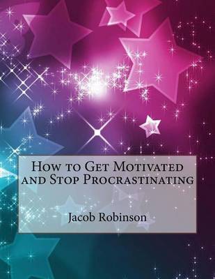 Book cover for How to Get Motivated and Stop Procrastinating