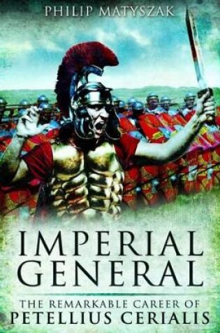 Cover of Imperial General: the Remarkable Career of Petilius Cerealis