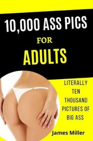 Cover of 10,000 Ass Pics for Adults