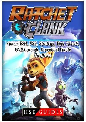 Book cover for Rachet & Clank Game, PS4, PS2, Strategy, Tips, Cheats, Walkthrough, Download, Guide Unofficial