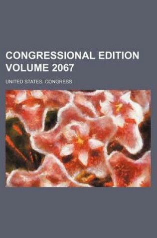 Cover of Congressional Edition Volume 2067