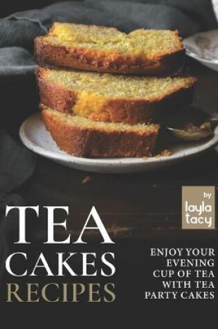 Cover of Tea Cakes Recipes