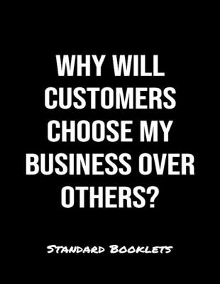 Book cover for Why Will Customers Choose My Business Over Others?