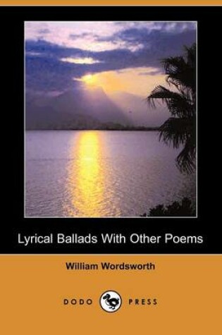 Cover of Lyrical Ballads with Other Poems (Dodo Press)