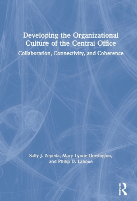 Book cover for Developing the Organizational Culture of the Central Office