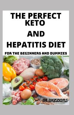 Book cover for The Perfect Keto Diet and Hepatitis Diet