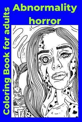 Book cover for Abnormality horror Coloring Book for adults