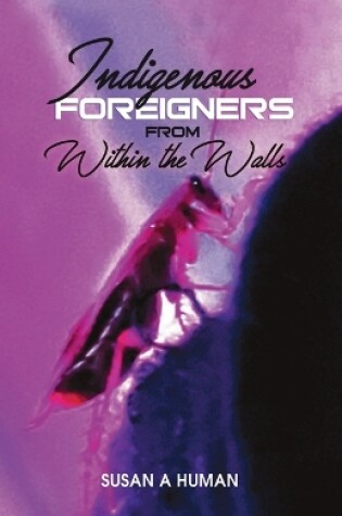 Cover of Indigenous Foreigners from Within the Walls