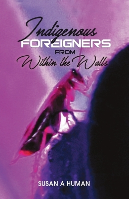 Cover of Indigenous Foreigners from Within the Walls