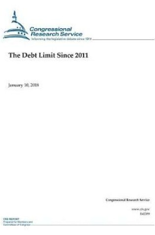 Cover of The Debt Limit Since 2011