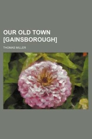 Cover of Our Old Town [Gainsborough]