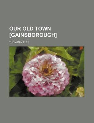 Book cover for Our Old Town [Gainsborough]