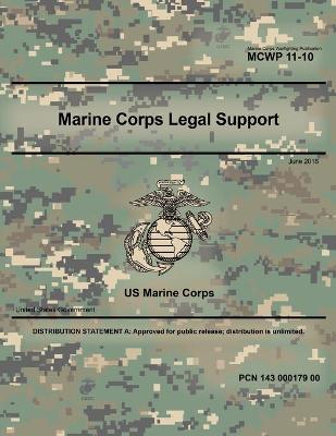 Book cover for Marine Corps Warfighting Publication 11-10 Marine Corps Legal Support June 2018