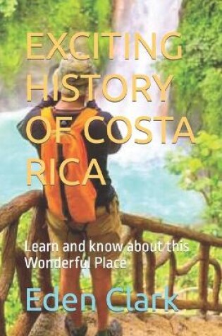 Cover of Exciting History of Costa Rica