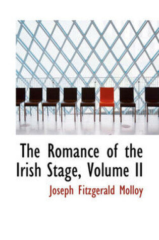 Cover of The Romance of the Irish Stage, Volume II