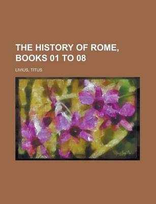 Book cover for The History of Rome, Books 01 to 08