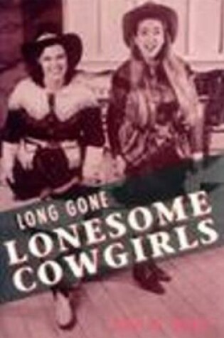 Cover of Long Gone Lonesome Girls