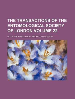 Book cover for The Transactions of the Entomological Society of London Volume 22