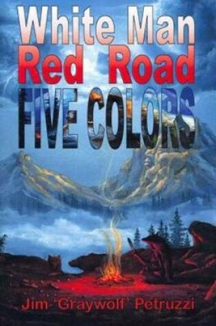 Cover of White Man, Red Road, Five Colors