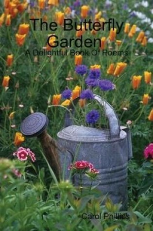 Cover of The Butterfly Garden A Delightful Book Of Poems