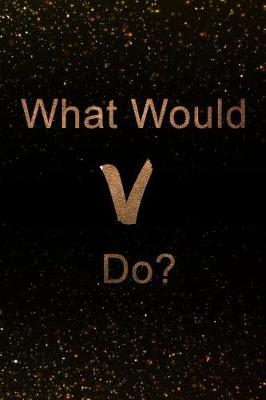 Book cover for What Would V Do?