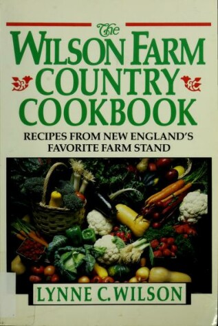 Book cover for The Wilson Farm Country Cookbook