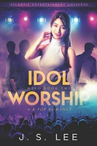 Cover of Idol Worship (a K-Pop Romance)