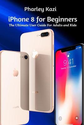 Book cover for iPhone 8 For Beginners