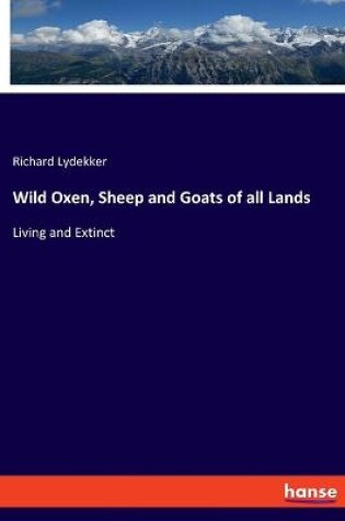 Cover of Wild Oxen, Sheep and Goats of all Lands