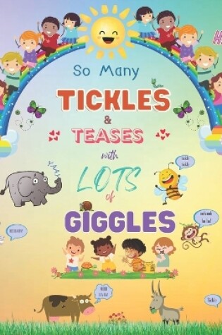 Cover of So Many Tickles and Teases with Lots of Giggles