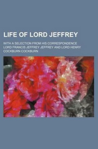 Cover of Life of Lord Jeffrey (Volume 5); With a Selection from His Correspondence