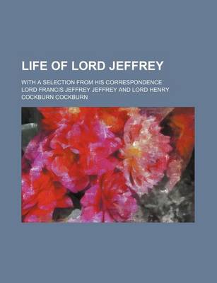 Book cover for Life of Lord Jeffrey (Volume 5); With a Selection from His Correspondence