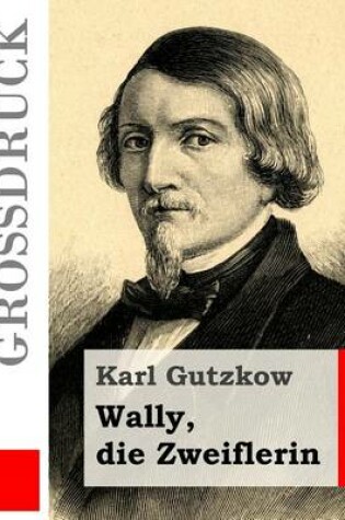 Cover of Wally, die Zweiflerin (Grossdruck)