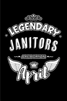 Book cover for Legendary Janitors Are Born in April