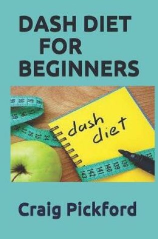 Cover of Dash Diet for Beginners