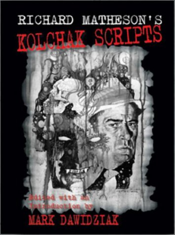 Book cover for Richard Matheson's Kolchak Scripts