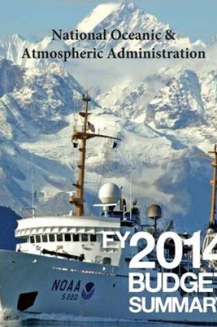 Cover of National Oceanic & Atmospheric Administration FY2014 Budget Summary