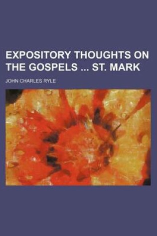 Cover of Expository Thoughts on the Gospels St. Mark