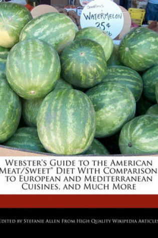 Cover of Webster's Guide to the American Meat/Sweet Diet with Comparisons to European and Mediterranean Cuisines, and Much More