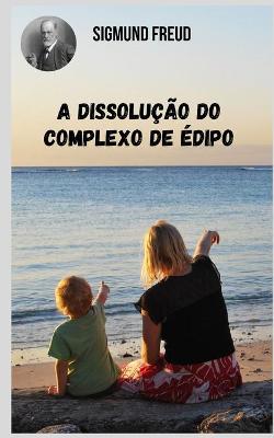 Book cover for A Dissolução do Complexo de Édipo