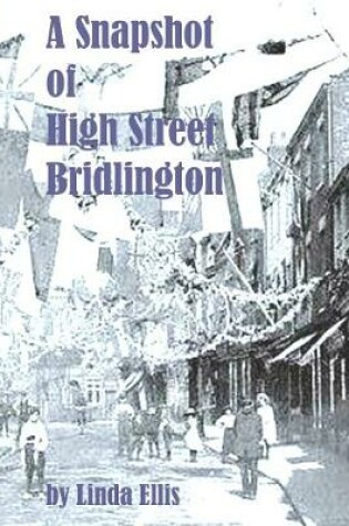 Cover of A Snapshot of High Street Bridlington