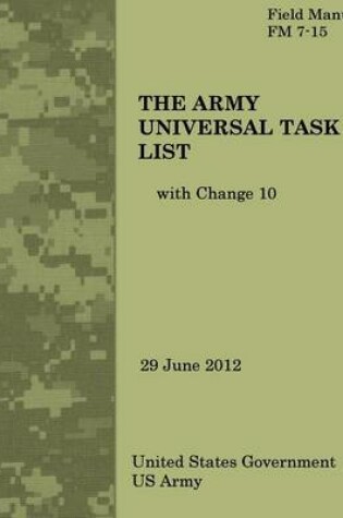 Cover of Field Manual FM 7-15 The Army Universal Task List with Change 10 29 June 2012